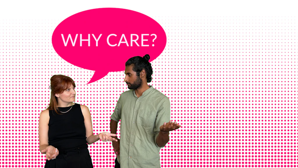Une jeune femme et un jeune homme se regardent d'un air interrogateur. Dans une bulle rose, nous pouvons lire : WHY CARE? 