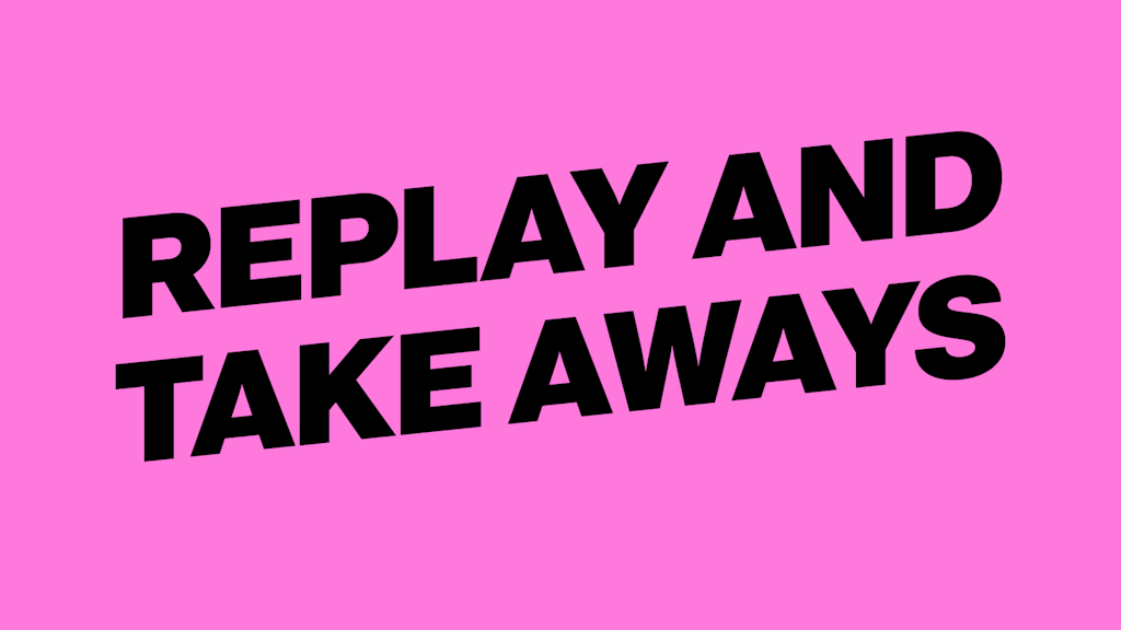 Logo Replay and Take aways